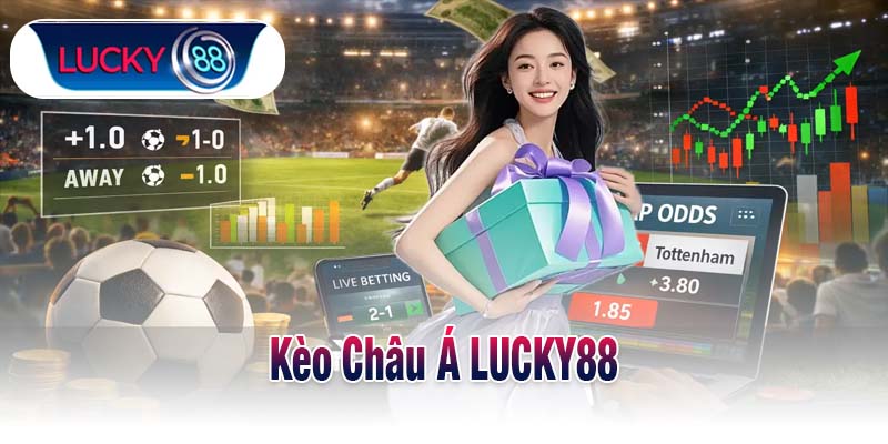 Kèo châu Á LUCKY88