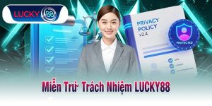 Miễn Trừ Trách Nhiệm LUCKY88