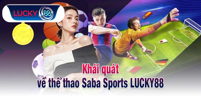 Khái quát về thể thao Saba Sports LUCKY88